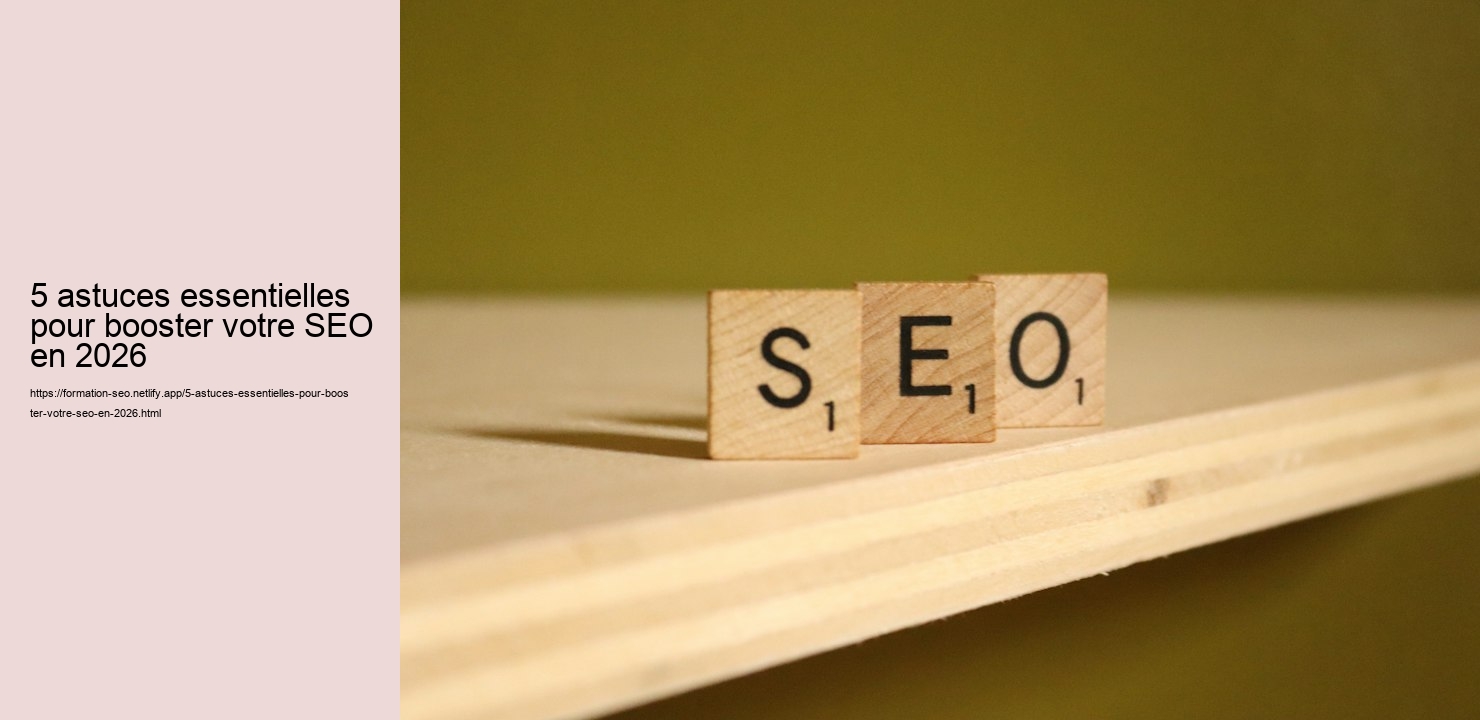 5 astuces essentielles pour booster votre SEO en 2026